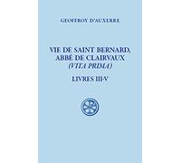 SC 620 VIE DE SAINT BERNARD, ABBE DE CLAIRVAUX - (VITA PRIMA) - LIVRE III-V: Tome 2