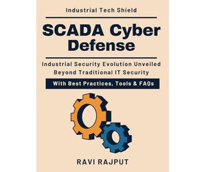 SCADA Cyber Defense: Cybersecurity in Factories & Plants | AI-Powered OT Defense | Network Segmentation Strategies | Industrial Control System Security | OT Security Frameworks | Industrial Control