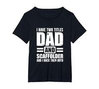Scaffolder Dad Both Scaffold Builder Scaffolding T-Shirt, Women's Plus, Black, 1X
