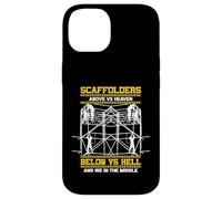 Scaffolders Above Heaven Below Hell And We In The Middle Case for iPhone 14