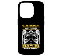 Scaffolders Above Heaven Below Hell And We In The Middle Case for iPhone 14 Pro
