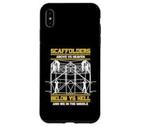 Scaffolders Above Heaven Below Hell And We In The Middle Case for iPhone XS Max
