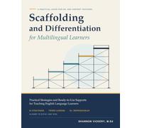 Scaffolding and Differentiation for Multilingual Learners: Practical Strategies and Ready-to-Use Supports for Teaching English Language Learners