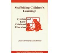 Scaffolding Children's Learning: Vygotsky and Early Childhood Education: v. 7 (NAEYC research into practice series)