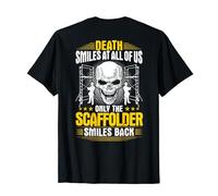Scaffolding Death Smiles At All Of Us Scaffold Scaffolder T-Shirt