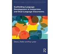 Scaffolding Language Development in Immersion and Dual Language Classrooms (Routledge Series in Language and Content Integrated Teaching & Plurilingual Education)