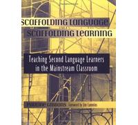 Scaffolding Language, Scaffolding Learning: Teaching Second Language Learners in the Mainstream Classroom by Pauline Gibbons (2002) Paperback