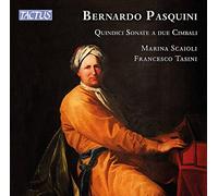 Scaioli/Tasini - Bernardo Pasquini: Fifteen Sonatas for two harpsichords