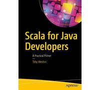 Scala for Java Developers: A Practical Primer