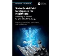 Scalable Artificial Intelligence for Healthcare : Advancing AI Solutions for Global Health Challenges
