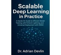Scalable Deep Learning in Practice: A Hands-On Guide to Efficient Model Training with PyTorch Lightning and Universal Deployment with ONNX