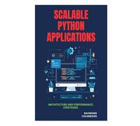 Scalable Python Applications: Architecture and Performance Strategies