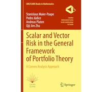 Scalar and Vector Risk in the General Framework of Portfolio Theory: A Convex Analysis Approach: 9 (CMS/CAIMS Books in Mathematics, 9)