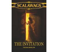 Scalawags: The Invitation: Where Secrets Are Kept and Boundaries Blur: 1