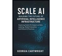 Scale AI: Building the Future of Artificial Intelligence Infrastructure