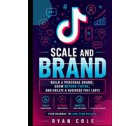 Scale and Brand: Build a Personal Brand, Grow Beyond TikTok, and Create a Business That Lasts: 5 (TikTok Growth Code)