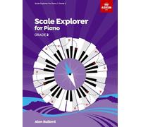 Scale Explorer for Piano, Grade 2 (ABRSM Scales & Arpeggios)