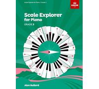 Scale Explorer for Piano, Grade 3 (ABRSM Scales & Arpeggios)