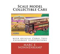 Scale Model Collectible Cars: with Selective Catalogue Histories for Matchbox, Corgi and Schuco