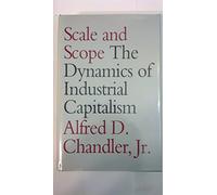 Scale & Scope - The Dynamics of Industrial Capitalism