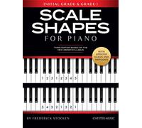 Scale Shapes For Piano - Initial and Grade 1. 3rd Edition