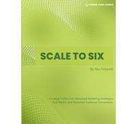 Scale to Six Core Workbook by Power Your Launch: Advanced Strategies and Exercises to Help Scale Your Online Business
