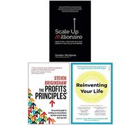 Scale Up Millionaire, The Profits Principles, Reinventing Your Life 3 Books Collection Set