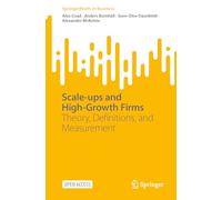 Scale-ups and High-Growth Firms: Theory, Definitions, and Measurement (SpringerBriefs in Business)