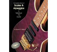 Scales and Arpeggios: Complete for Guitar