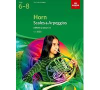 Scales and Arpeggios for Horn, ABRSM Grades 6-8, from 2023