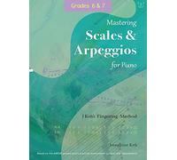 Scales and Arpeggios for Piano Grades 6 & 7.