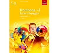 Scales and Arpeggios for Trombone (bass clef and treble clef), ABRSM Grades 1-5, from 2023