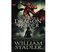 Scales of a Dragon Trader (The Spellbinder - Book 1): Seven Rivers World
