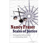Scales of Justice: Reimagining Political Space in a Globalizing World