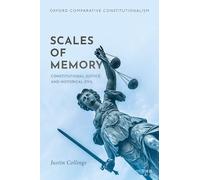 Scales of Memory: Constitutional Justice and Historical Evil (Oxford Comparative Constitutionalism)
