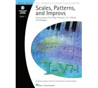 Scales, Patterns and Improvs, Book 1: Improvisations, Five-Finger Patterns, I-V7-I Chords and Arpeggios: Basic Skills [With online access code] (Hal Leonard Student Piano Library (Songbooks)) (Includes Online Access Code)