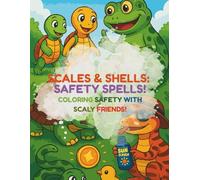 Scales & Shells: Safety Spells!: A Coloring Adventure with Turtles, Frogs, and Reptiles Who Teach You to Stay Safe! (Paws & Crayons)