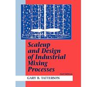 Scaleup and Design of Industrial Mixing Processes