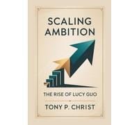 SCALING AMBITION: The Rise Of Lucy Guo