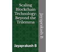 Scaling Blockchain Technology: Beyond the Trilemma