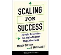 Scaling for Success : People Priorities for High-Growth Organizations