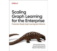 Scaling Graph Learning for the Enterprise : Production-Ready Graph Learning and Inference