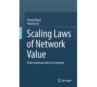 Scaling Laws of Network Value : From Communication to Learning