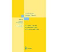 Scaling Limits of Interacting Particle Systems: 320 (Grundlehren der mathematischen Wissenschaften, 320)