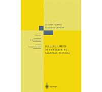 Scaling Limits of Interacting Particle Systems: 320 (Grundlehren der mathematischen Wissenschaften, 320)