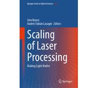 Scaling of Laser Processing : Making Light Matter