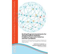 Scaling Program Investments for Young Children Globally : Evidence from Latin America and the Caribbean: Summary of a Joint Workshop by the Institute of Medicine, the National Research Council, and Fu