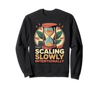Scaling Slowly Intentionally Anti-Hustle Business Sweatshirt