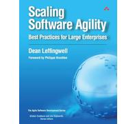Scaling Software Agility: Best Practices for Large Enterprises (Agile Software Development) (Agile Software Development Series)