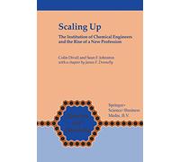 Scaling Up: The Institution of Chemical Engineers and the Rise of a New Profession: 20 (Chemists and Chemistry, 20)